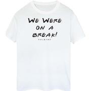 T-shirt Friends We Were On A Break Text