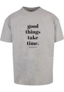 Shirt 'Good Things Take Time'